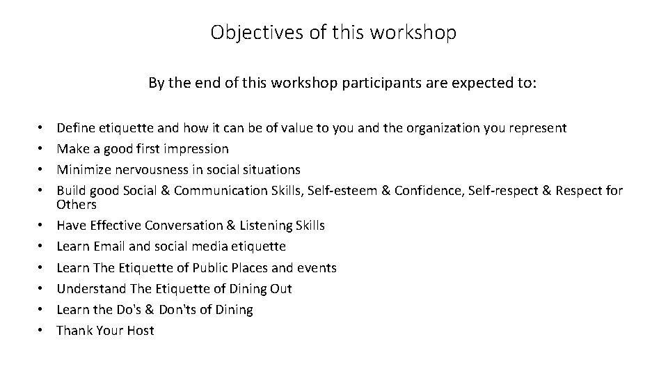 Objectives of this workshop By the end of this workshop participants are expected to:
