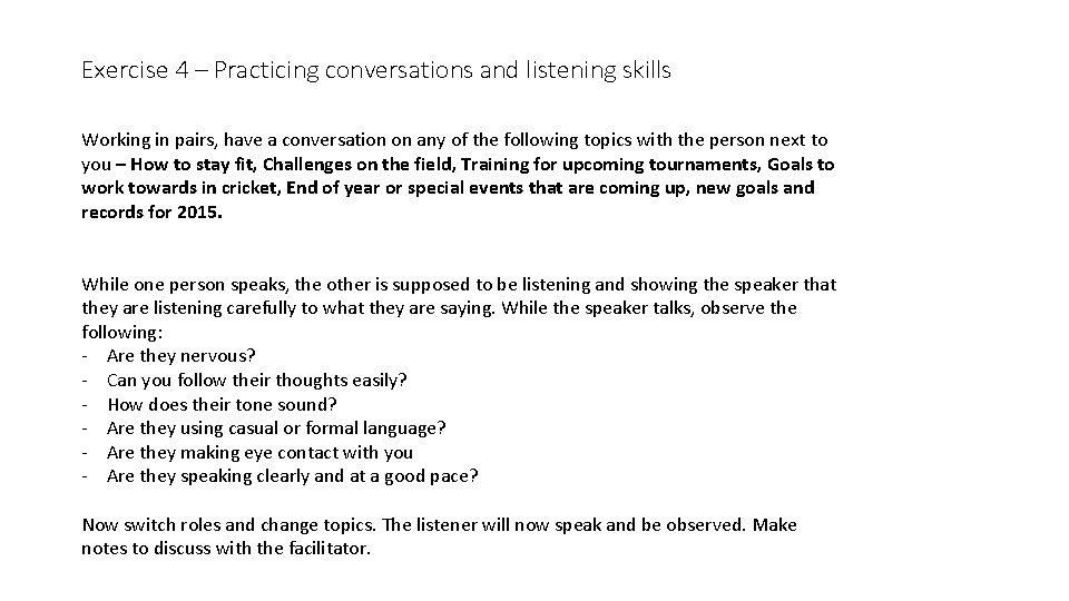 Exercise 4 – Practicing conversations and listening skills Working in pairs, have a conversation
