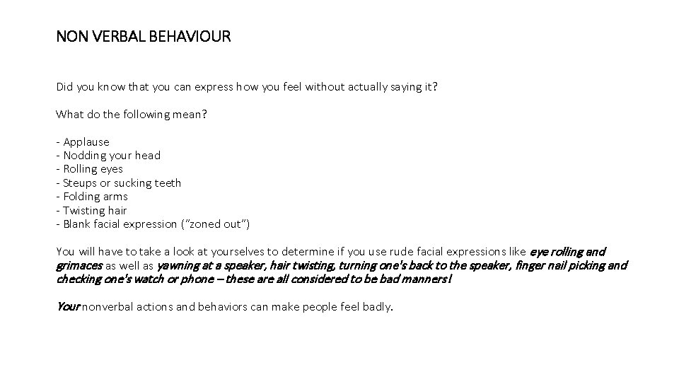 NON VERBAL BEHAVIOUR Did you know that you can express how you feel without