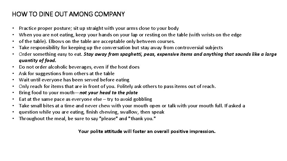 HOW TO DINE OUT AMONG COMPANY • • • • Practice proper posture; sit