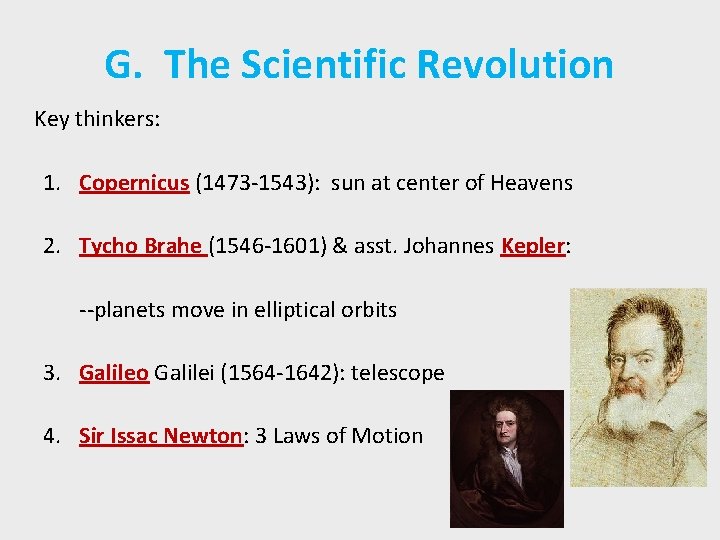 G. The Scientific Revolution Key thinkers: 1. Copernicus (1473 -1543): sun at center of