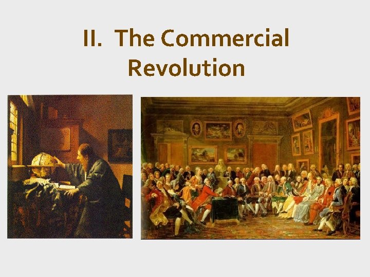 II. The Commercial Revolution 