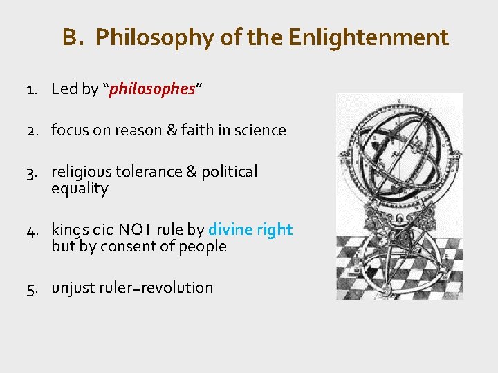 B. Philosophy of the Enlightenment 1. Led by “philosophes” 2. focus on reason &