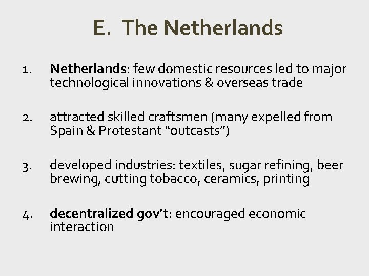 E. The Netherlands 1. Netherlands: few domestic resources led to major technological innovations &