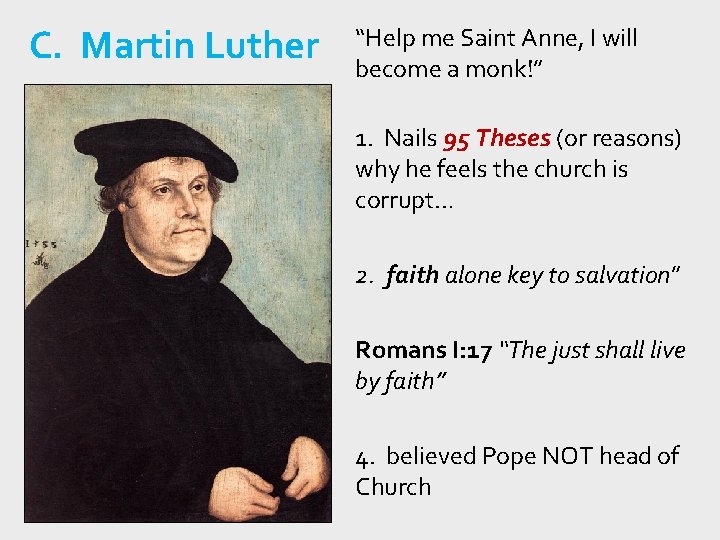 C. Martin Luther “Help me Saint Anne, I will become a monk!” 1. Nails