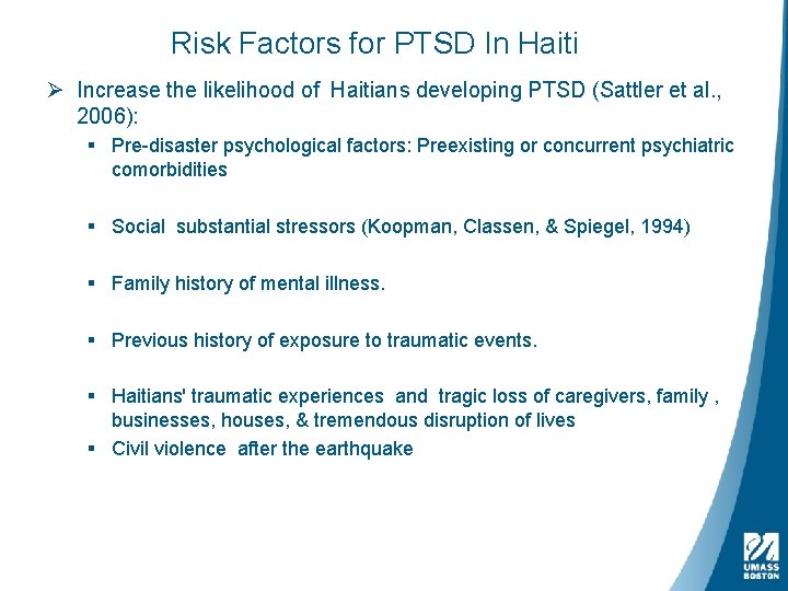 Risk Factors for PTSD In Haiti Ø Increase the likelihood of Haitians developing PTSD