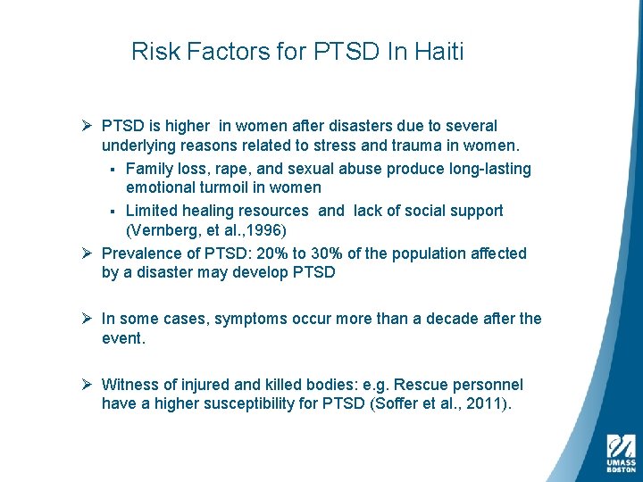 Risk Factors for PTSD In Haiti Ø PTSD is higher in women after disasters