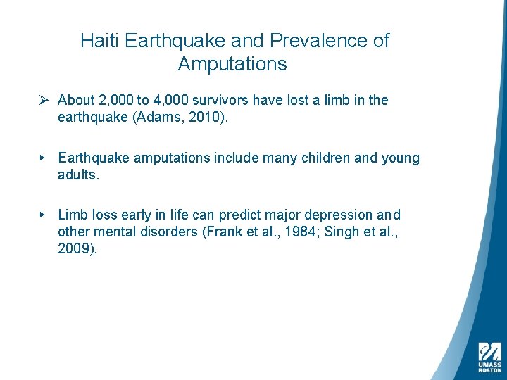 Haiti Earthquake and Prevalence of Amputations Ø About 2, 000 to 4, 000 survivors