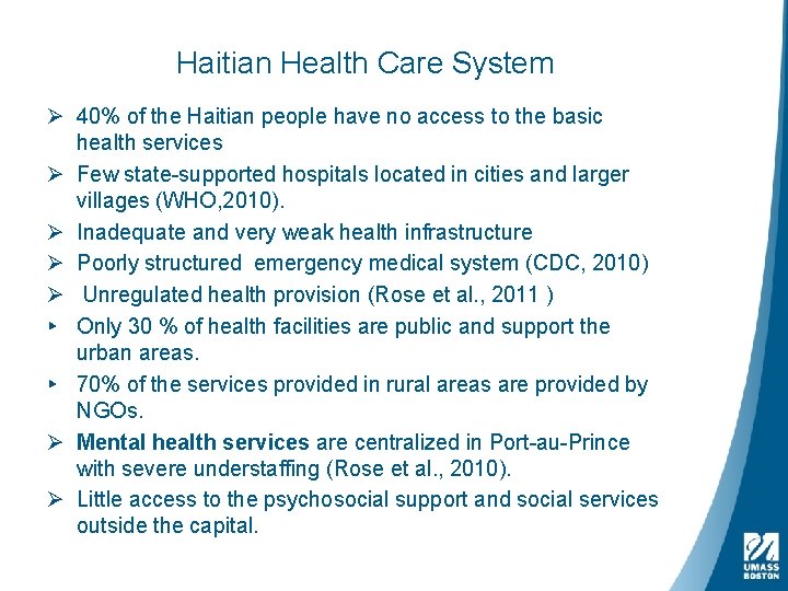 Haitian Health Care System Ø 40% of the Haitian people have no access to