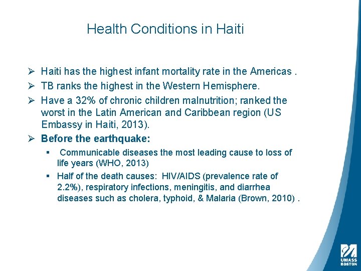 Health Conditions in Haiti Ø Haiti has the highest infant mortality rate in the