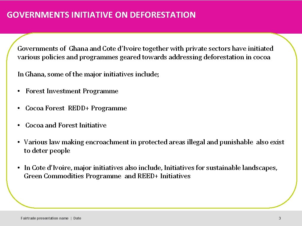 GOVERNMENTS INITIATIVE ON DEFORESTATION Governments of Ghana and Cote d’Ivoire together with private sectors