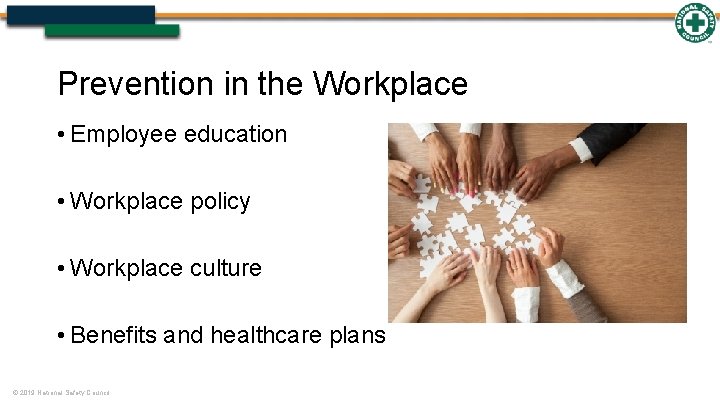 Prevention in the Workplace • Employee education • Workplace policy • Workplace culture •