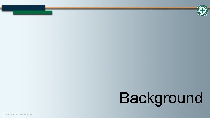 Background © 2019 National Safety Council 