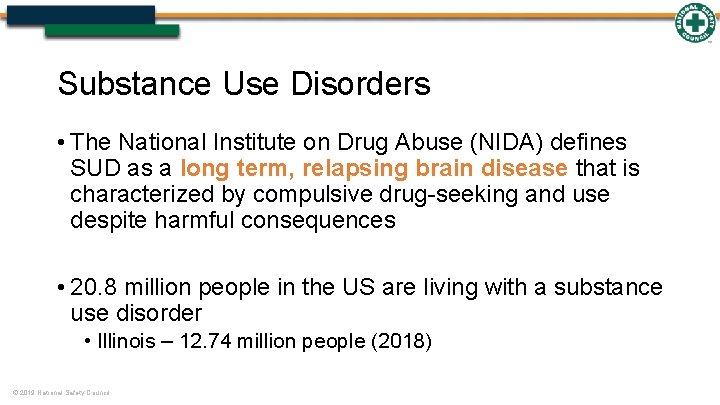 Substance Use Disorders • The National Institute on Drug Abuse (NIDA) defines SUD as