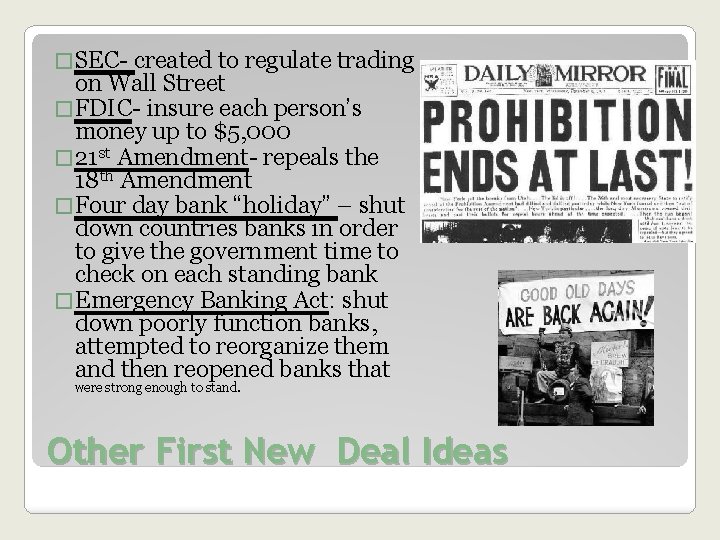 � SEC- created to regulate trading on Wall Street � FDIC- insure each person’s