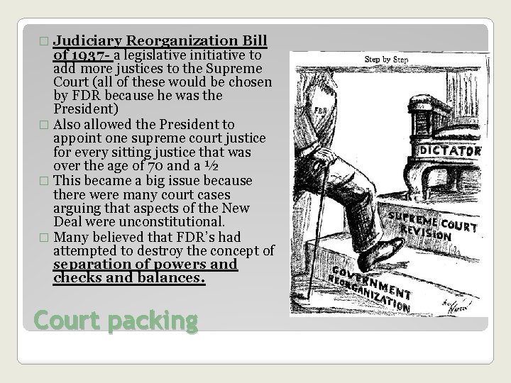 � Judiciary Reorganization Bill of 1937 - a legislative initiative to add more justices