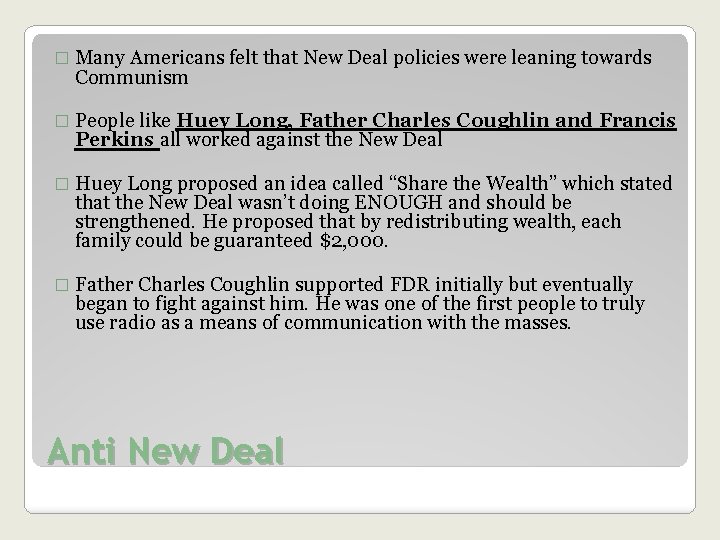 � Many Americans felt that New Deal policies were leaning towards Communism � People
