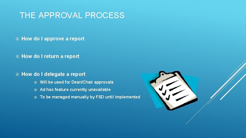 THE APPROVAL PROCESS How do I approve a report How do I return a