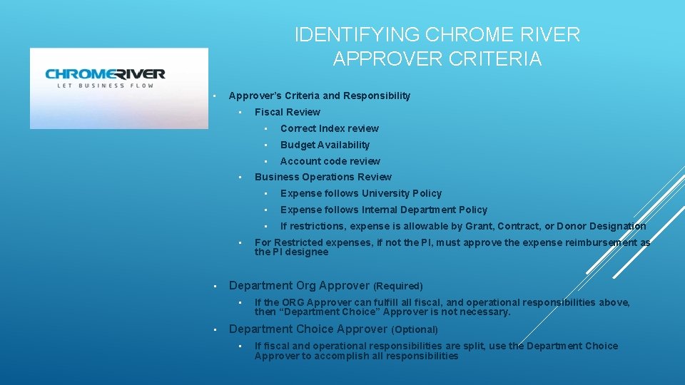 IDENTIFYING CHROME RIVER APPROVER CRITERIA • Approver’s Criteria and Responsibility • • • Correct