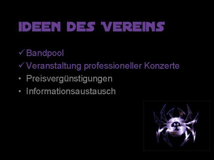 ü Bandpool ü Veranstaltung professioneller Konzerte • Preisvergünstigungen • Informationsaustausch 10 ü Bandpool ü Veranstaltung professioneller Konzerte • Preisvergünstigungen • Informationsaustausch 10