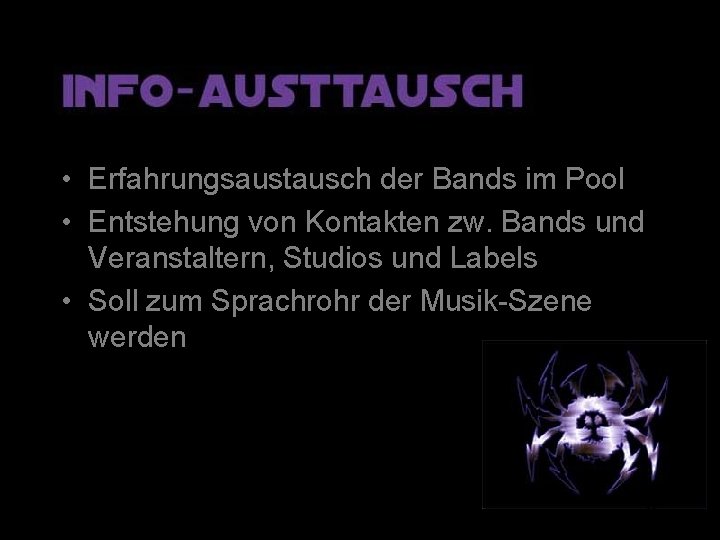  • Erfahrungsaustausch der Bands im Pool • Entstehung von Kontakten zw. Bands und