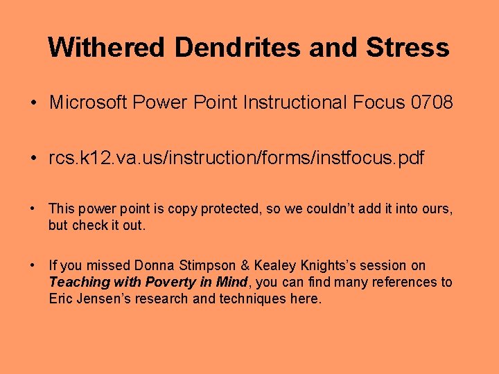 Withered Dendrites and Stress • Microsoft Power Point Instructional Focus 0708 • rcs. k