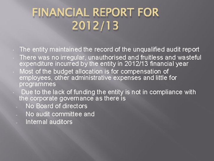 FINANCIAL REPORT FOR 2012/13 The entity maintained the record of the unqualified audit report