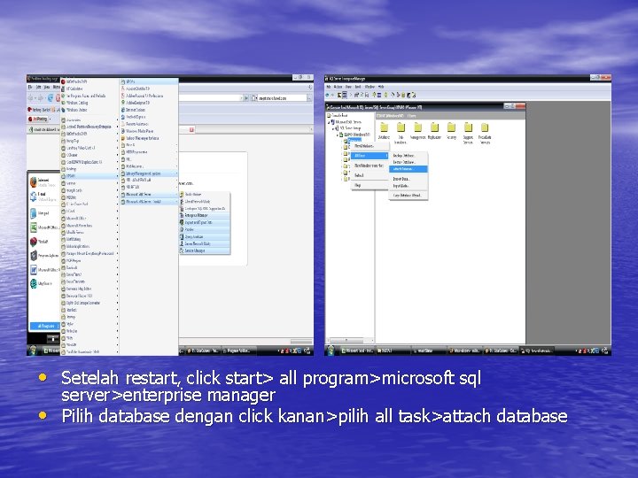 • Setelah restart, click start> all program>microsoft sql • server>enterprise manager Pilih database • Setelah restart, click start> all program>microsoft sql • server>enterprise manager Pilih database