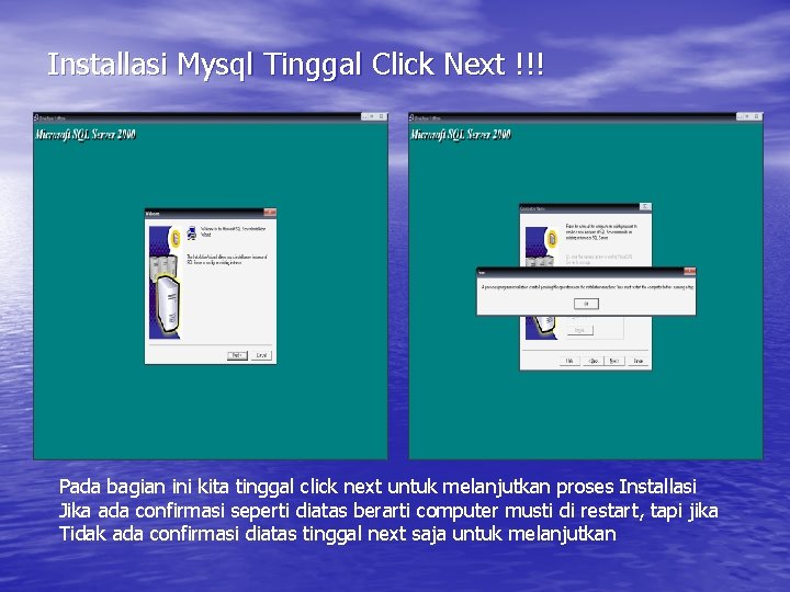 Installasi Mysql Tinggal Click Next !!! Pada bagian ini kita tinggal click next untuk Installasi Mysql Tinggal Click Next !!! Pada bagian ini kita tinggal click next untuk