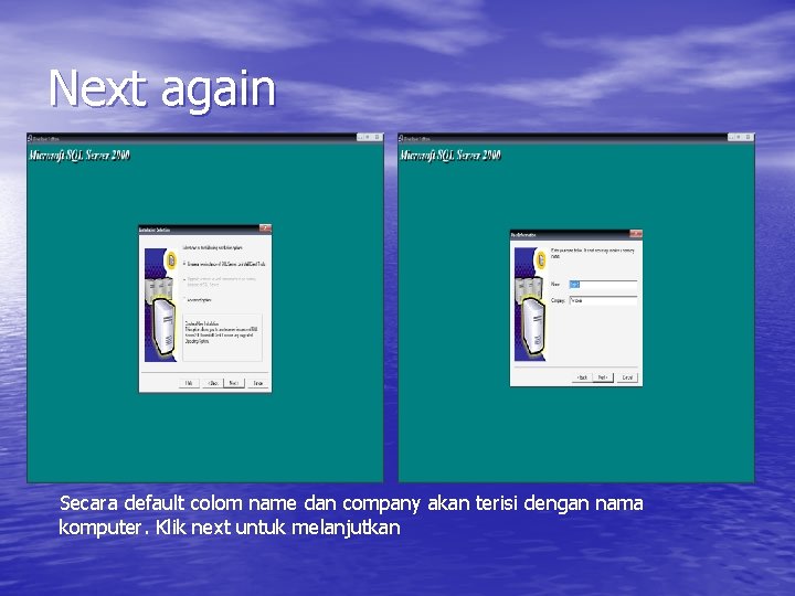 Next again Secara default colom name dan company akan terisi dengan nama komputer. Klik Next again Secara default colom name dan company akan terisi dengan nama komputer. Klik