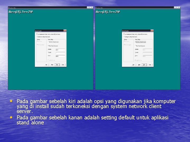 • Pada gambar sebelah kiri adalah opsi yang digunakan jika komputer • yang • Pada gambar sebelah kiri adalah opsi yang digunakan jika komputer • yang