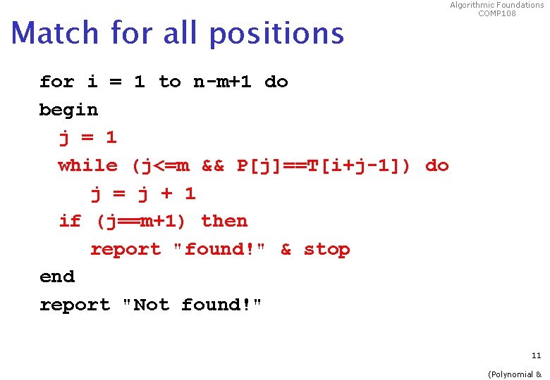 Match for all positions Algorithmic Foundations COMP 108 for i = 1 to n-m+1