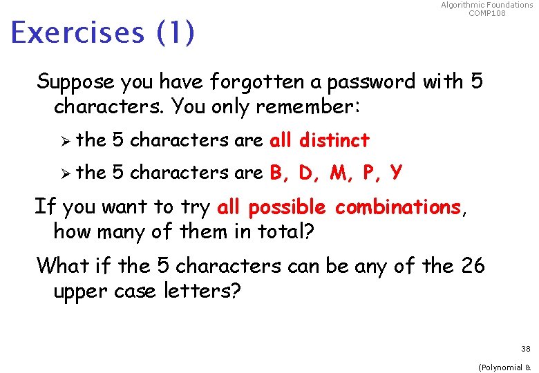 Exercises (1) Algorithmic Foundations COMP 108 Suppose you have forgotten a password with 5