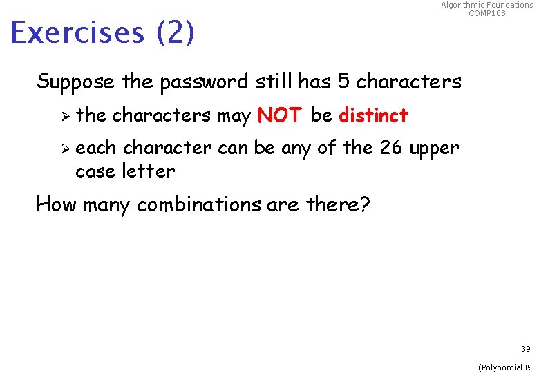 Exercises (2) Algorithmic Foundations COMP 108 Suppose the password still has 5 characters Ø