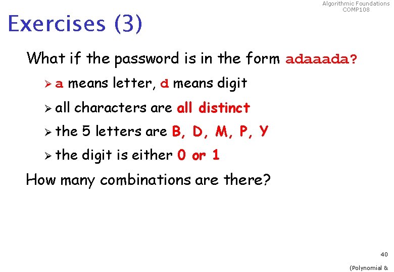 Exercises (3) Algorithmic Foundations COMP 108 What if the password is in the form