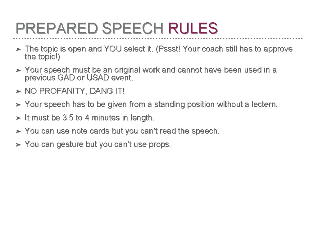 PREPARED SPEECH RULES ➤ The topic is open and YOU select it. (Pssst! Your