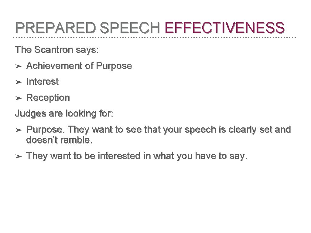 PREPARED SPEECH EFFECTIVENESS The Scantron says: ➤ Achievement of Purpose ➤ Interest ➤ Reception