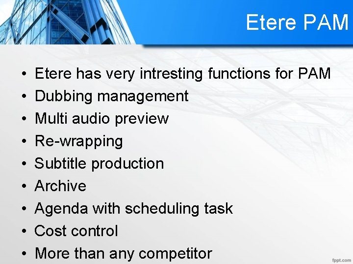 Etere PAM • • • Etere has very intresting functions for PAM Dubbing management