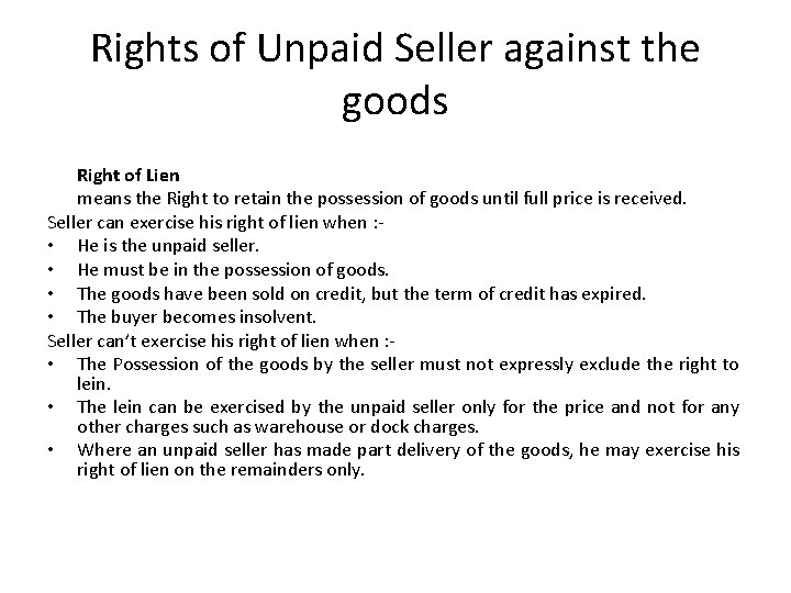 Rights of Unpaid Seller against the goods Right of Lien means the Right to