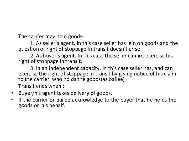 The carrier may hold goods 1. As seller’s agent. In this case seller has
