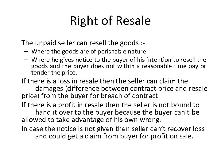 Right of Resale The unpaid seller can resell the goods : - – Where