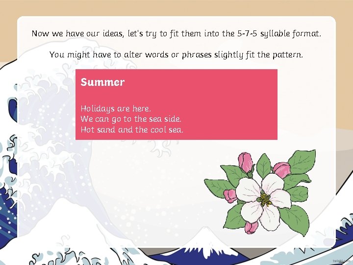 Now we have our ideas, let’s try to fit them into the 5 -7