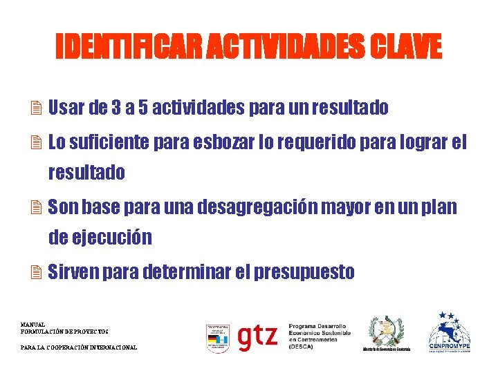 IDENTIFICAR ACTIVIDADES CLAVE 2 Usar de 3 a 5 actividades para un resultado 2