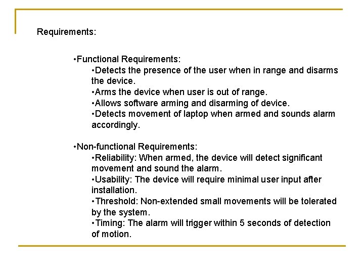 Requirements: • Functional Requirements: • Detects the presence of the user when in range