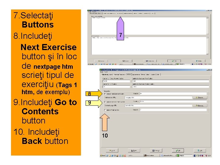 7. Selectaţi Buttons 8. Includeţi Next Exercise button şi în loc de nextpage htm