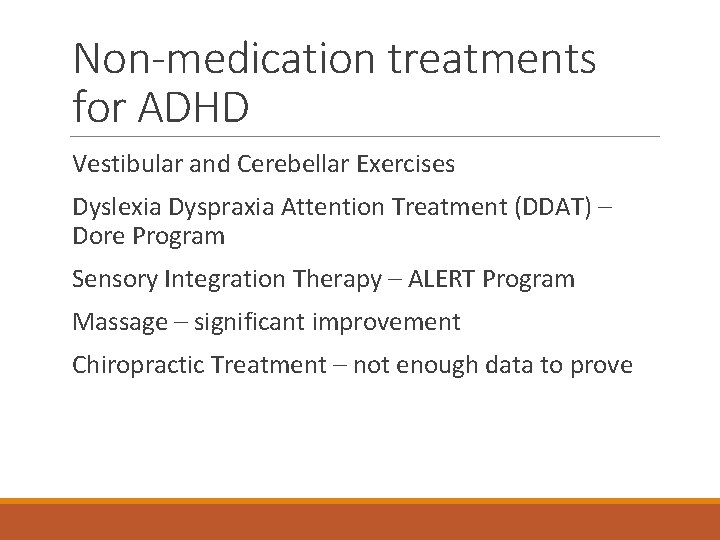 Non-medication treatments for ADHD Vestibular and Cerebellar Exercises Dyslexia Dyspraxia Attention Treatment (DDAT) –