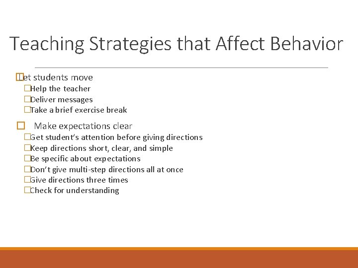 Teaching Strategies that Affect Behavior � Let students move �Help the teacher �Deliver messages