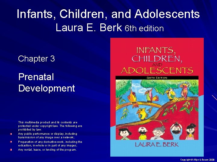 Infants, Children, and Adolescents Laura E. Berk 6 th edition Chapter 3 Prenatal Development