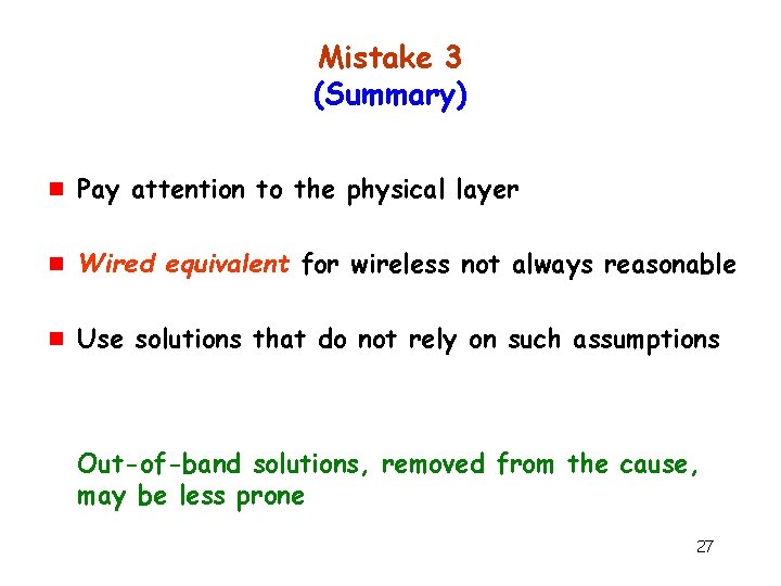 Mistake 3 (Summary) g Pay attention to the physical layer g Wired equivalent for