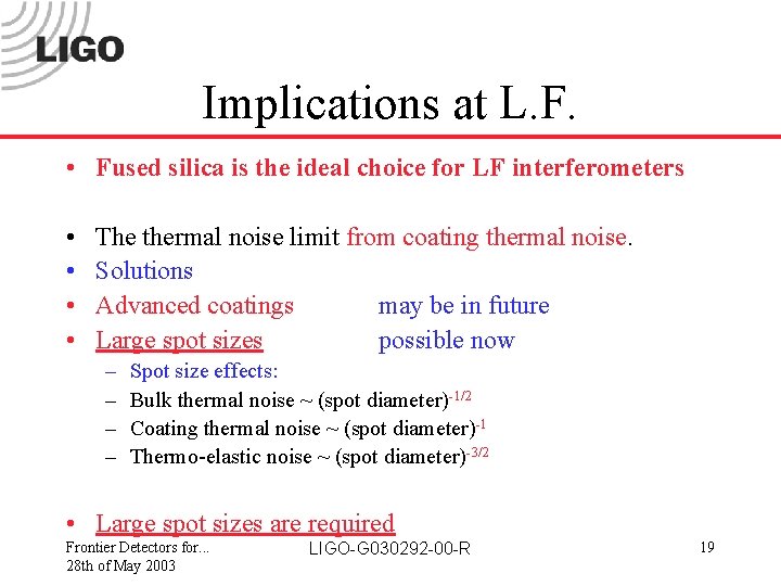 Implications at L. F. • Fused silica is the ideal choice for LF interferometers